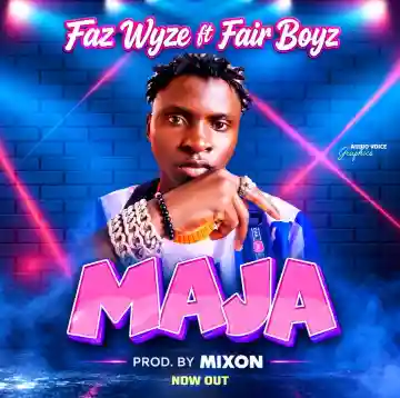 Maja Ft. Fair Boyz by Faz Wyze